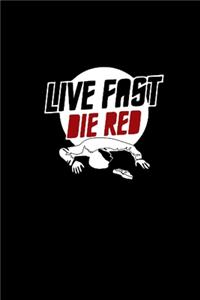 Live Fast Die Red