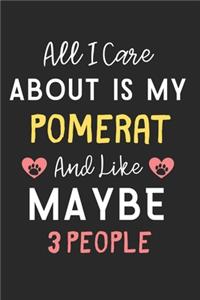 All I care about is my Pomerat and like maybe 3 people