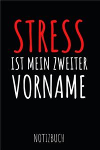 Stress ist mein zweiter Vorname Notizbuch