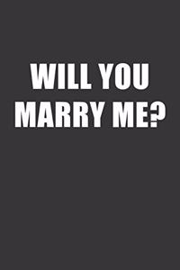 Will You Marry Me Notebook