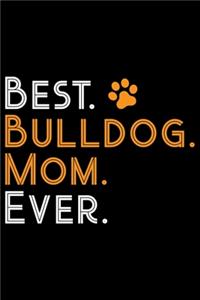 Best Bulldog Mom Ever