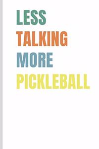 Less Talking More Pickleball