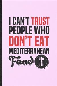 I Can't Trust People Who Don't Eat Mediterranean Food
