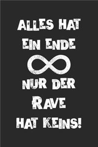 Alles Hat Ein Ende Nur Der Rave Hat Keins