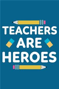 Teachers Are Heroes