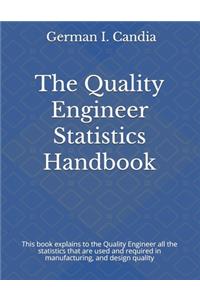 The Quality Engineer Statistics Handbook