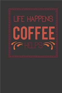 life happens coffee helps