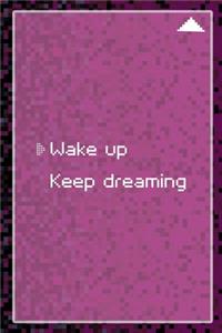 Wake Up Keep Dreaming