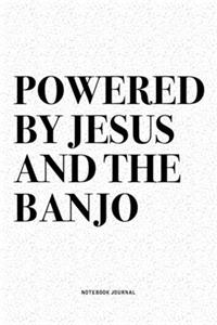 Powered By Jesus And The Banjo