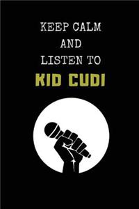 Keep Calm and Listen to Kid Cudi: Composition Note Book Journal
