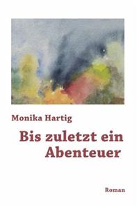 Bis zuletzt ein Abenteuer
