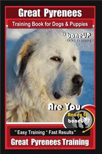 Great Pyrenees Training Book for Dogs and Puppies By Bone Up Dog Training