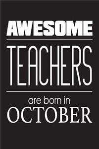 Awesome Teachers Are Born In October