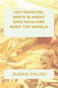 het Grootse, beste & meest spectaculaire boek ter wereld