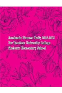 Academic Planner Daily 2018-2019 For Teachers University College Students Elementary School
