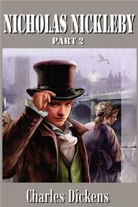 Nicholas Nickleby Part 2 (Illustrated)