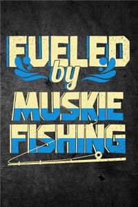 Fueled By Muskie Fishing