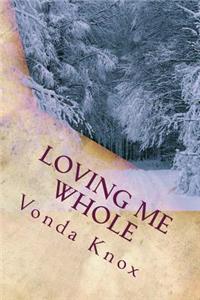 Loving Me Whole
