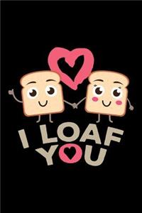 I Loaf You