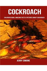 Childrens Book: Amazing Facts & Pictures about Cockroach