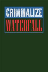 Criminalize Waterfall