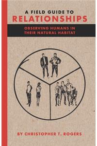 A Field Guide To Relationships