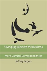 Giving Big Business the Business