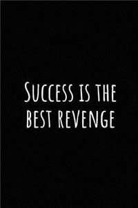 Success Is the Best Revenge