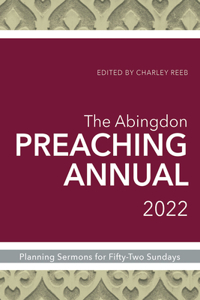 Abingdon Preaching Annual 2022, The