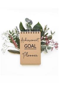 Achievement Goal Planner: Undated, Get It Done, Map, Plan, ACT and Track Your Path to Ultimate Success