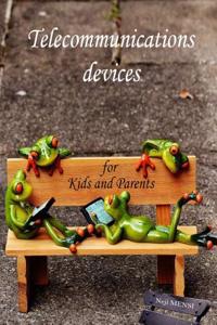 Telecommunications Devices for Kids and Parents