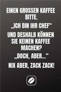 Einen Großen Kaffee Bitte.