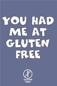 You Had Me at Gluten Free Gluten Free