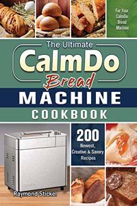 Ultimate CalmDo Bread Machine Cookbook