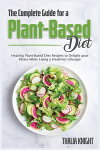 The Complete Guide for a Plant-Based Diet