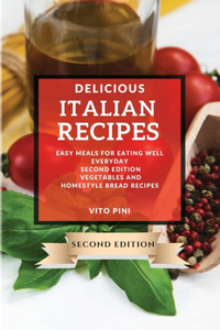 Delicious Italian Recipes 2021 Second Edition