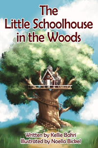 The Little Schoolhouse in the Woods