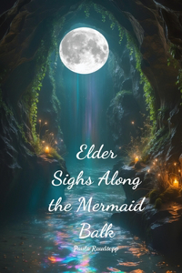 Elder Sighs Along the Mermaid Balk