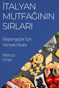 İtalyan Mutfağının Sırları