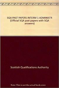 SQA PAST PAPERS INTERM 1 ADMIN