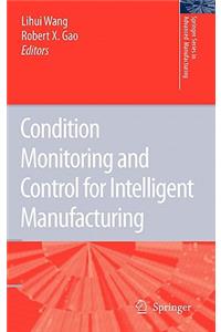 Condition Monitoring and Control for Intelligent Manufacturing