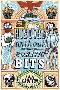 History without the Boring Bits