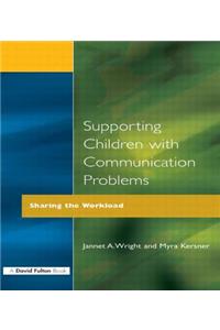 Supporting Children with Communication Problems