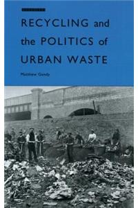 Recycling and the Politics of Urban Waste