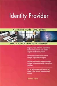 Identity Provider A Complete Guide - 2020 Edition