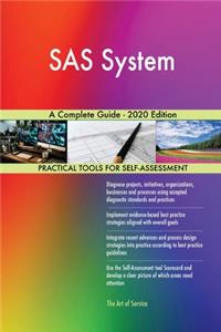 SAS System A Complete Guide - 2020 Edition