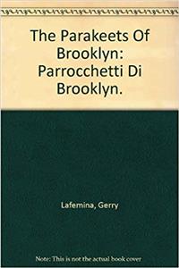 Parakeets of Brooklyn/Parrocchetti Di Brooklyn
