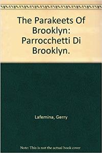 The Parakeets of Brooklyn/Parrocchetti Di Brooklyn