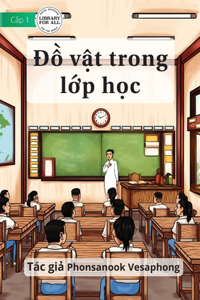 Material In The Classroom - Đồ vật trong lớp học