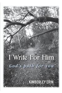 I Write for Him